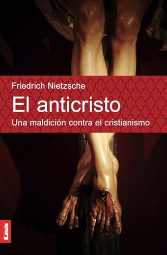 El anticristo: Una maldición contra el cristianismo (Espiritualidad y pensamiento, Band 1)